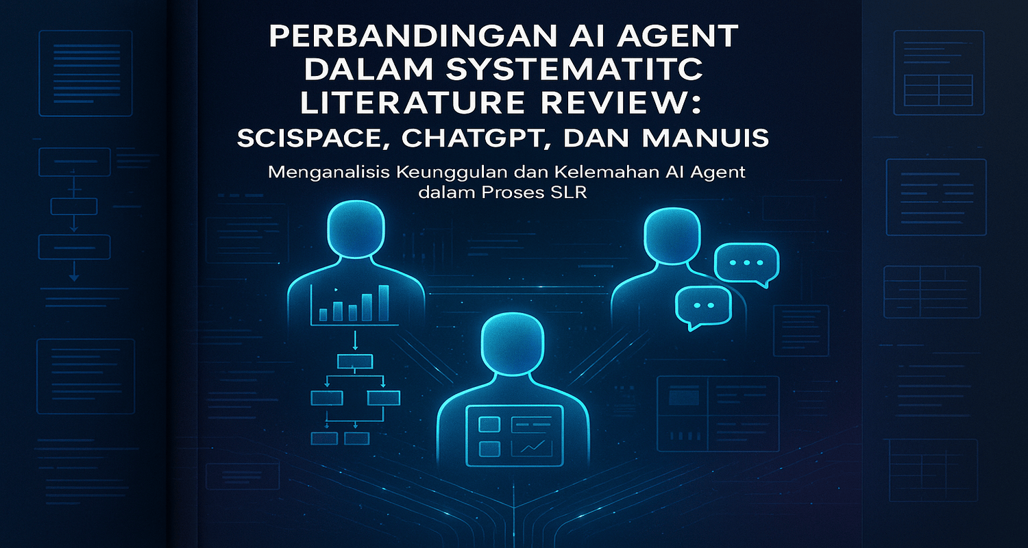 PERBANDINGAN AI AGENT DALAM SYSTEMATIC LITERATURE REVIEW: SCISPACE, CHATGPT, DAN MANUS
